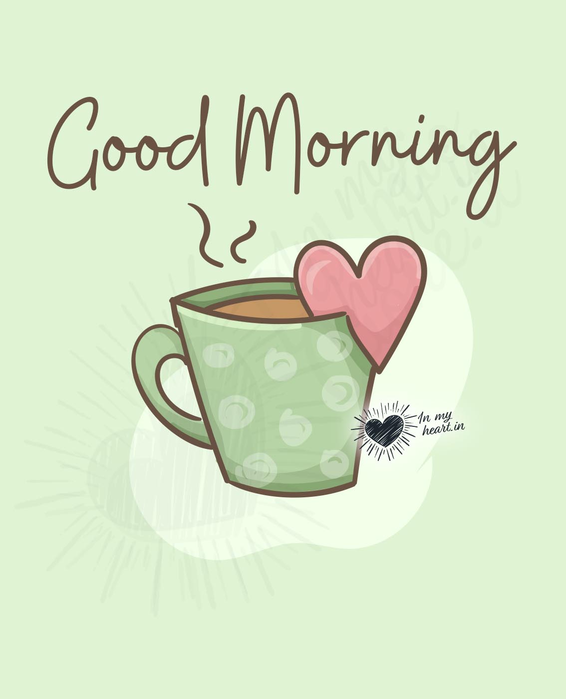 Good Morning with a cup of coffee and heart Good Morning with a cup of coffee and heart