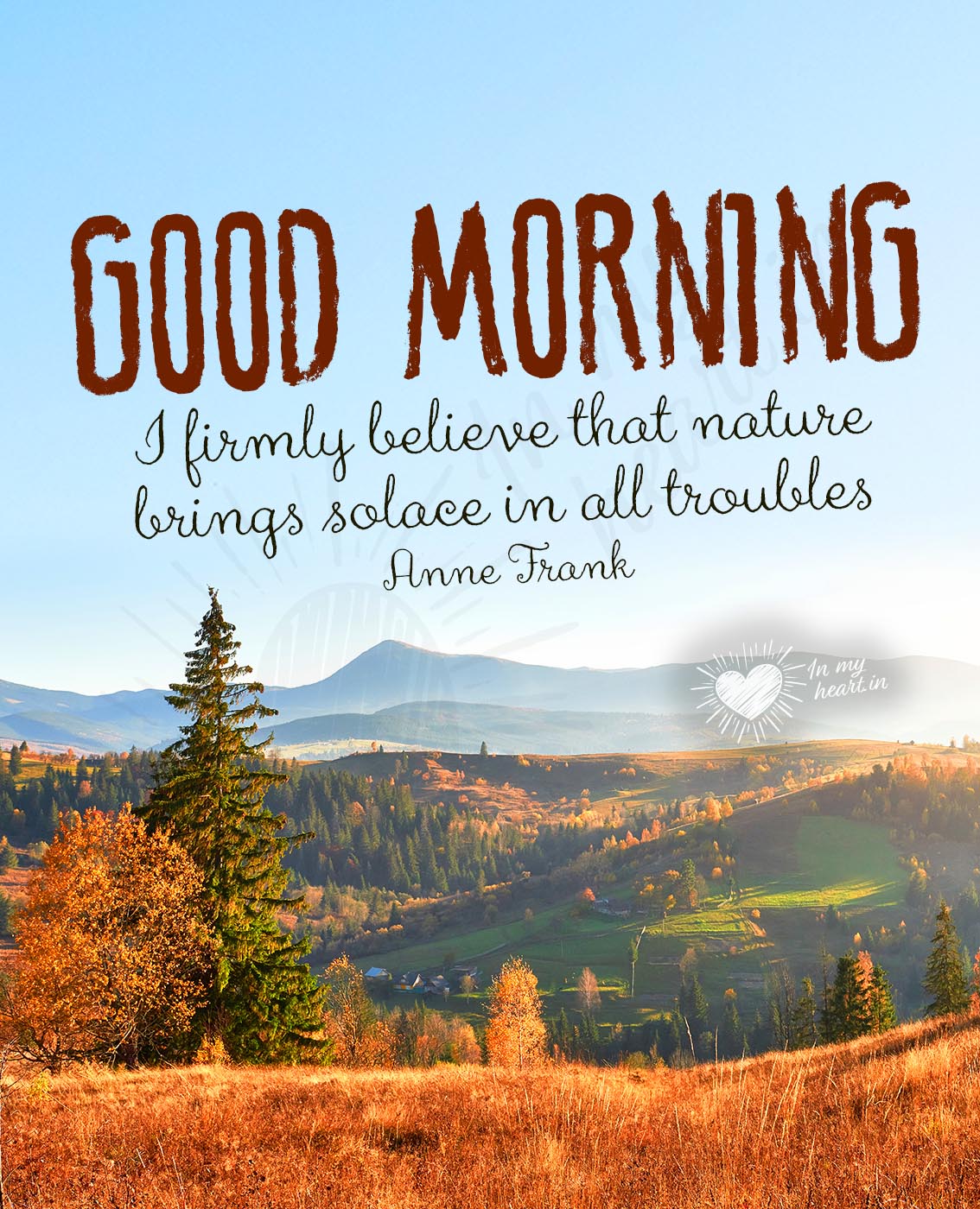 Good morning with quote about nature: "I firmly believe that nature  brings solace in all troubles" Good morning with quote about nature: "I firmly believe that nature  brings solace in all troubles"