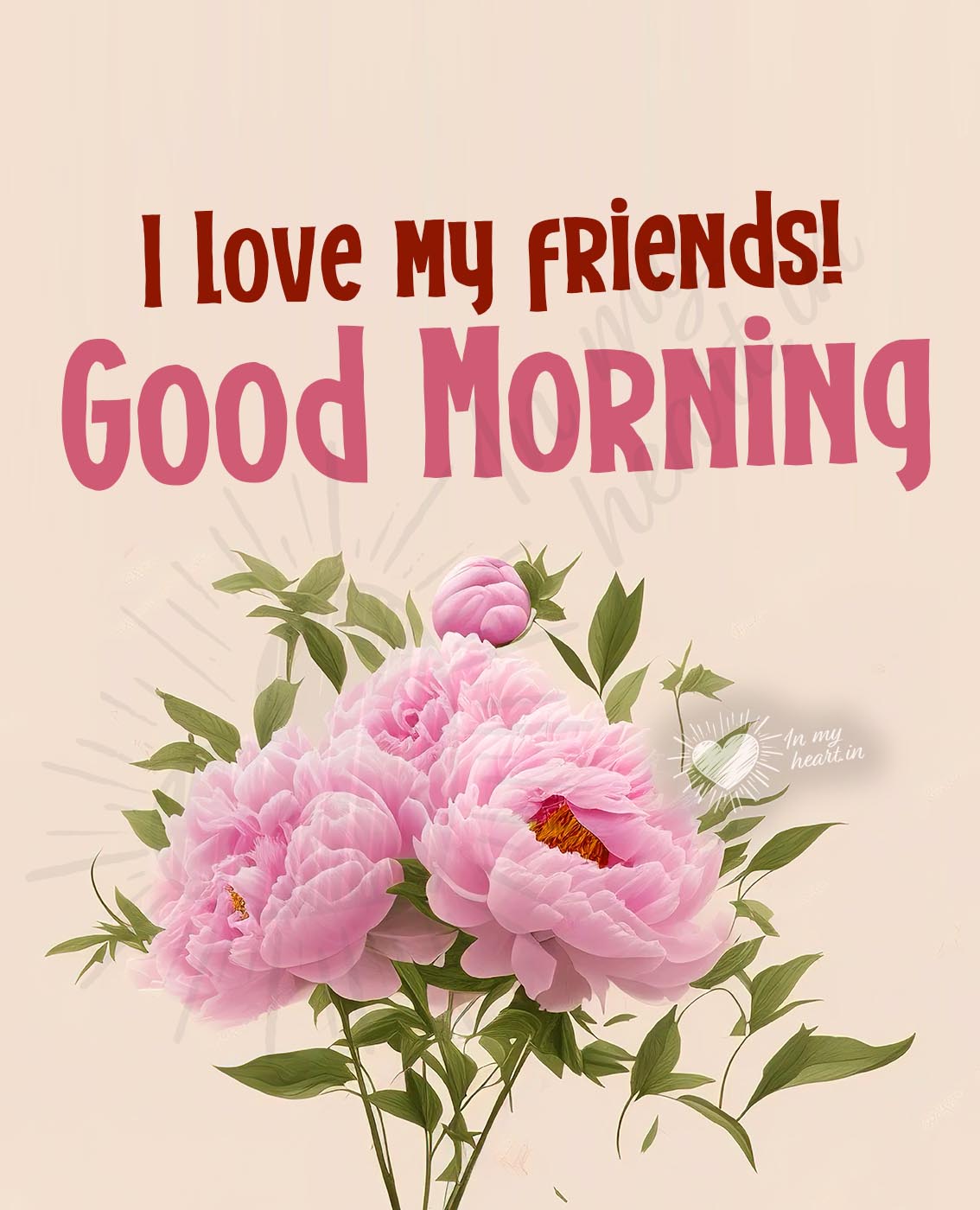 I love my friends! Good Morning I love my friends! Good Morning