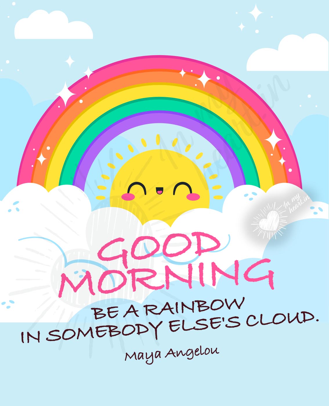 Good morning quote: Be a rainbow in somebody else's cloud Good morning quote: Be a rainbow in somebody else's cloud