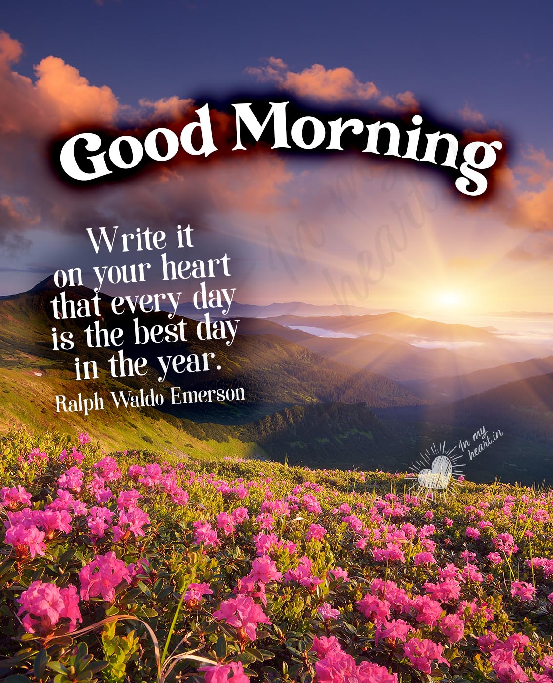 Good Morning quotes: Write it on your heart that every day is the best day in the year Good Morning quotes: Write it on your heart that every day is the best day in the year